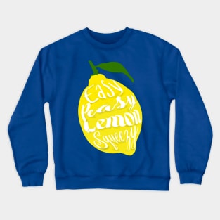 Easy PEasy Lemon Squeezy Crewneck Sweatshirt